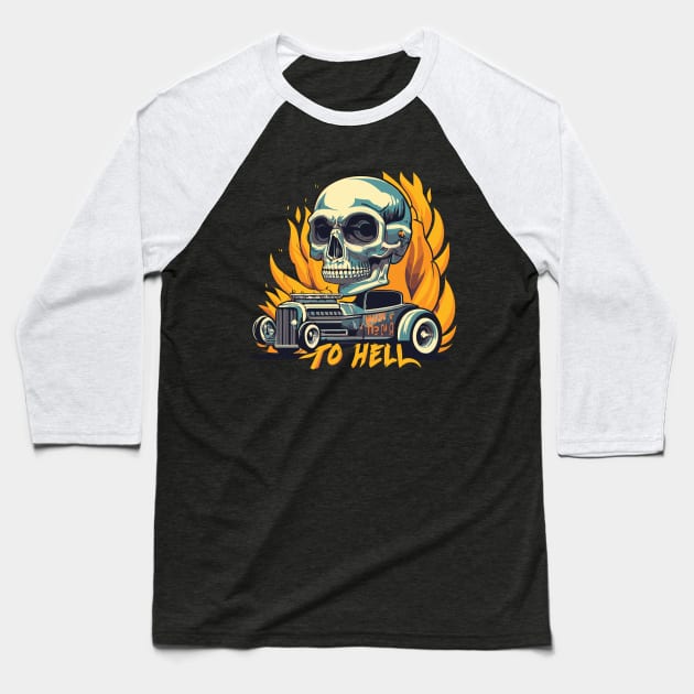 skull and hot rod. to hell Baseball T-Shirt by Kingrocker Clothing